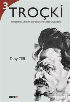 Troçki Biyografisi Cilt : 3 Yükselen Stalinist Bürokrasiye Karşı Mücadele
